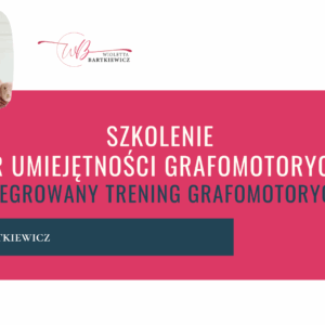 Szkolenie Trener umiejętności grafomotorycznych Warszawa 4.07.2026